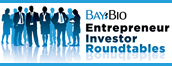 BayBio Entrepreneur and Investor Roundtables