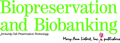 biopreservation and biobanking