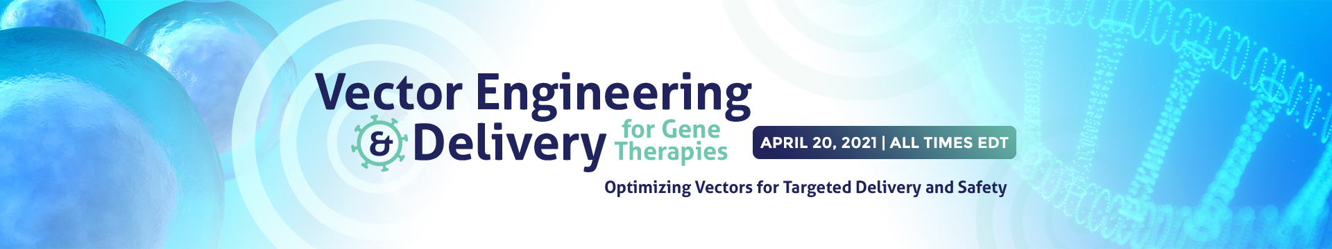 Vector Engineering & Delivery for Gene Therapies 2021 banner