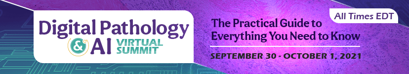 The Inaugural Digital Pathology and AI Virtual Summit: The Practical Guide to Everything you Need to Know - SEPTEMBER 30 - OCTOBER 1, 2021 EST